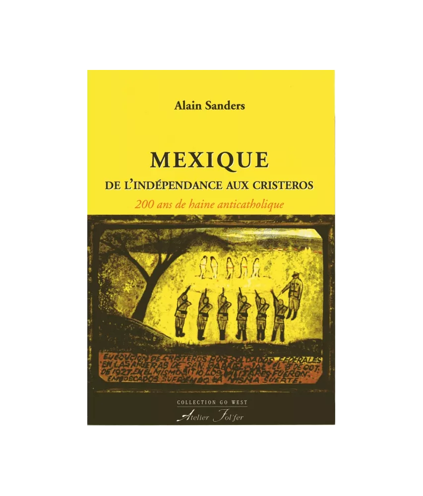 Mexique -  De l'Indépendance aux Cristeros