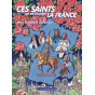 Ces Saints qui protégèrent la France