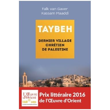 Taybeh, dernier village chrétien de Palestine - Prix de l'Oeuvre d'Orient 2016