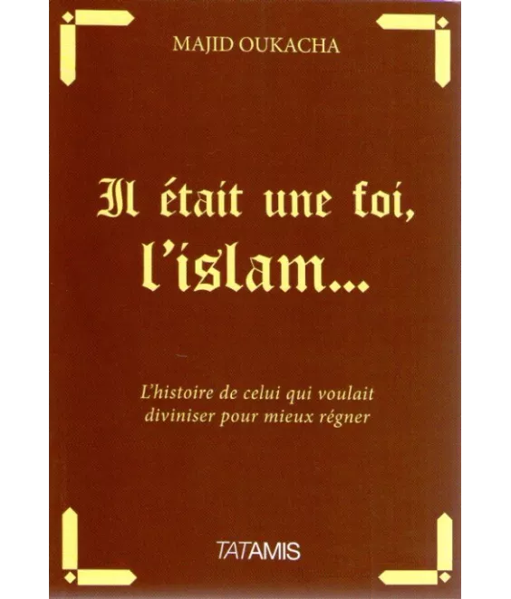 Il était une foi,  l'Islam...