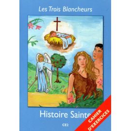 Les Trois Blancheurs - Cahier d'exercices CE2 - Histoire Sainte