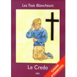 Les Trois Blancheurs - Cahier d'exercices CM1 - Le Credo