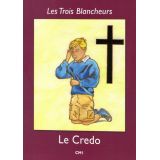 Les Trois Blancheurs - CM1 (Année IV) - Le Credo