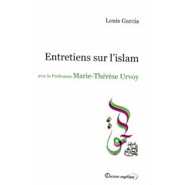 Entretiens sur l'islam avec le professeur Marie-Thérèse Urvoy