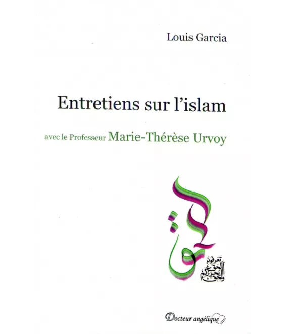 Entretiens sur l'islam avec le professeur Marie-Thérèse Urvoy