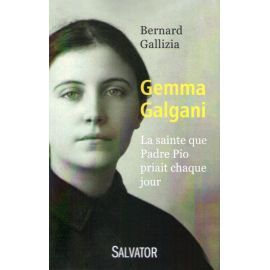 Gemma Galgani - La sainte que Padre Pio priait chaque jour