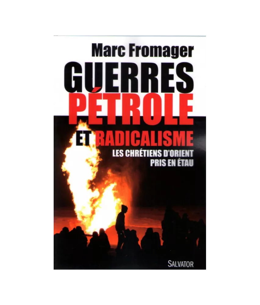 Guerres Pétrole et Radicalisme