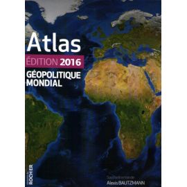 Atlas Géopolitique Mondial 2016