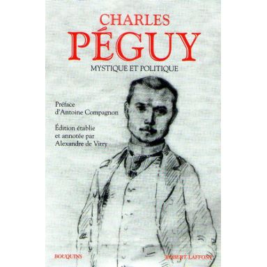 Charles Péguy - Mystique et politique