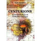 Centurions - Trente baroudeurs de l'Indochine française