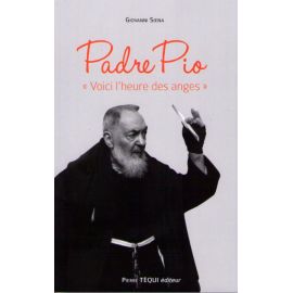 Padre Pio - Voici l'heure des Anges