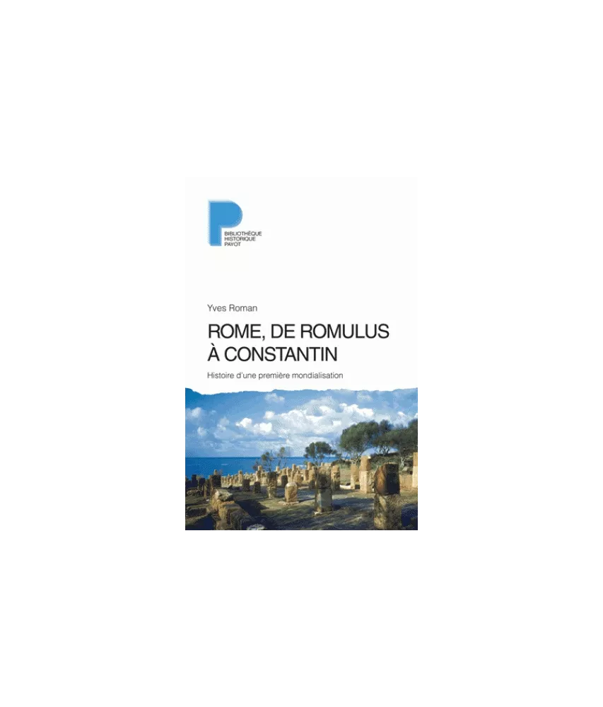 Rome, de Romulus à Constantin