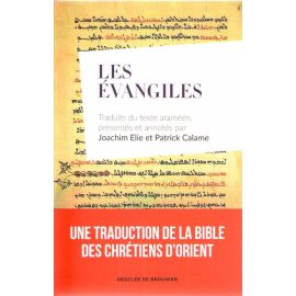 Les Evangiles - Une traduction de la Bible des chrétiens d'Orient