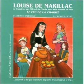 Louise de Marillac - Le feu de la charité
