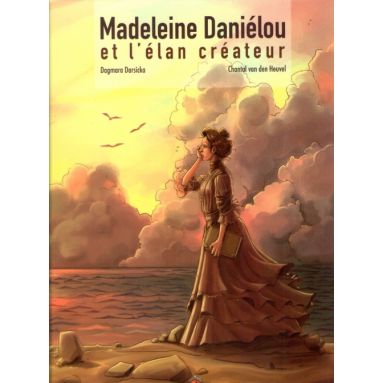 Madeleine Daniélou et l'élan créateur - XIX° siècle.