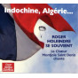 Indochine, Algérie...