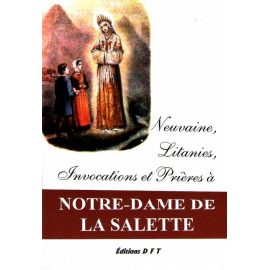 Notre Dame de La Salette - Neuvaine, litanies, invocations et prières
