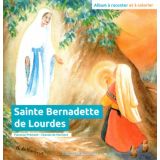 Sainte Bernadette de Lourdes - Album à raconter et à colorier