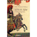 Louis XIV - Vérités et légendes