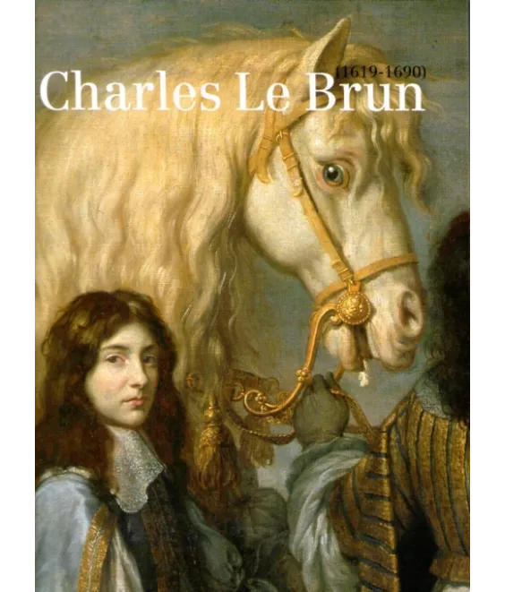 Charles Le Brun 1619 - 1690
