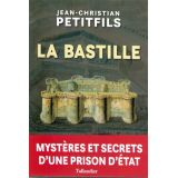 La Bastille - Mystères et secrets d'une prison d'Etat
