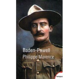 Baden-Powell éclaireur de légende - Fondateur du scoutisme