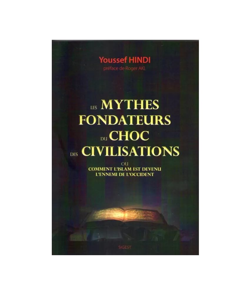 Les mythes fondateurs du choc des civilisations
