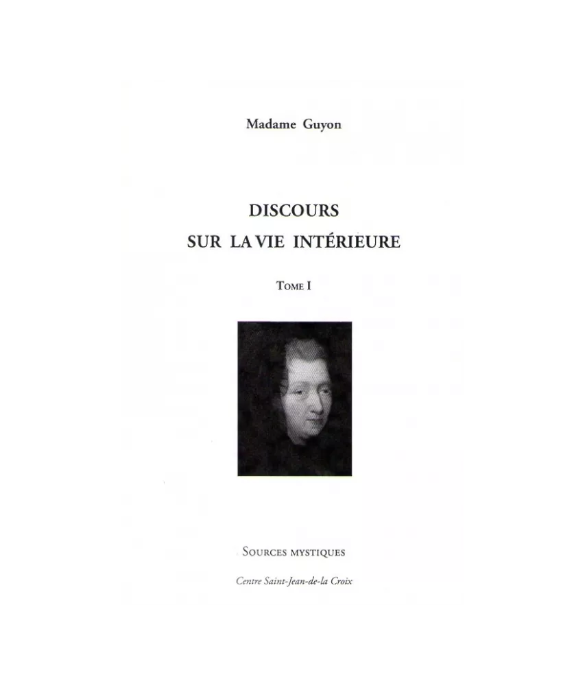 Discours sur la vie intérieure Tome1