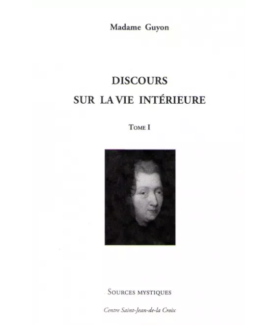 Discours sur la vie intérieure Tome1