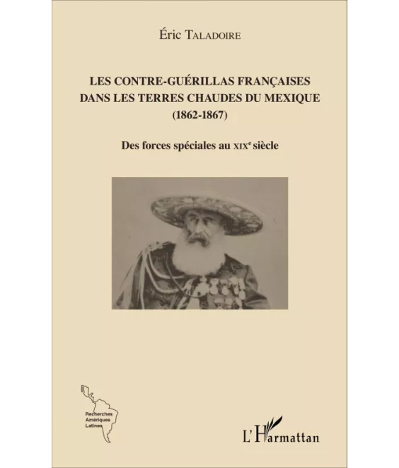 Les Contre-Guérillas françaises dans les terres chaudes du Mexique