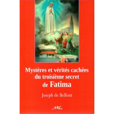 Mystères et Vérités cachées du Troisième Secret de Fatima