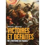Victoires et défaites de l'histoire de France - De Gergovie à Diên Biên Phu
