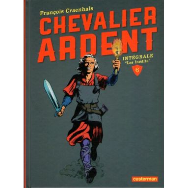 Chevalier Ardent L'intégrale 6