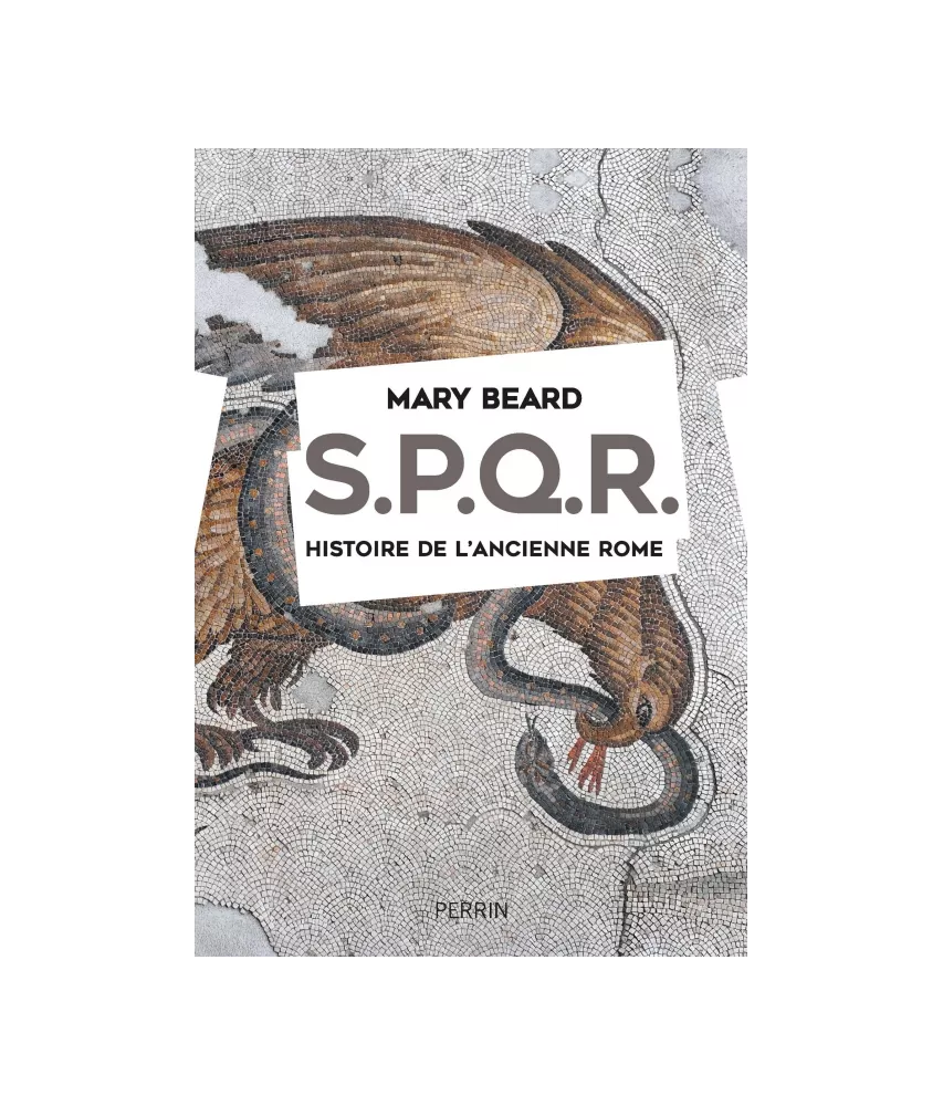 S.P.Q.R. Histoire de l'ancienne Rome