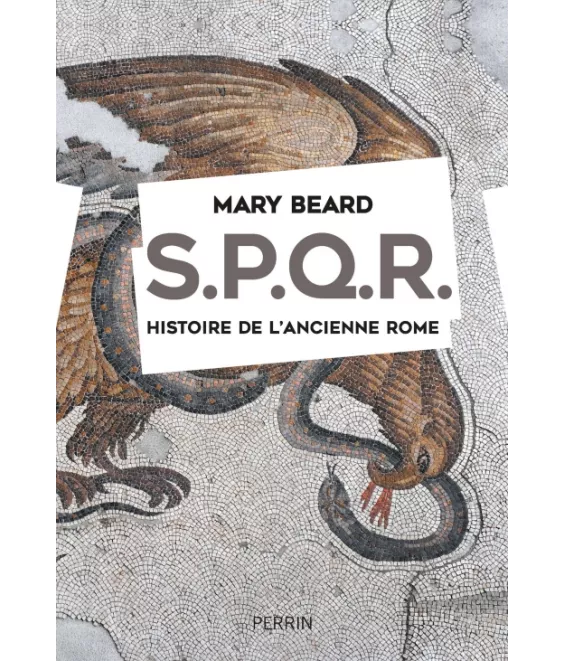 S.P.Q.R. Histoire de l'ancienne Rome