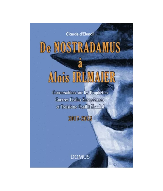 De Nostradamus à Aloïs Irlmaier