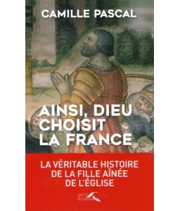 Ainsi, Dieu choisit la France