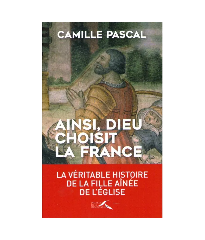 Ainsi, Dieu choisit la France