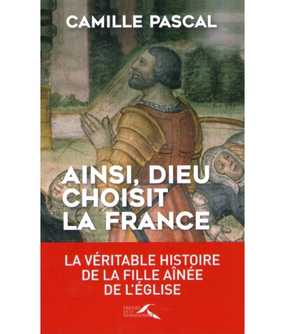 Ainsi, Dieu choisit la France