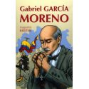 Gabriel Garcia Moreno le héros martyr