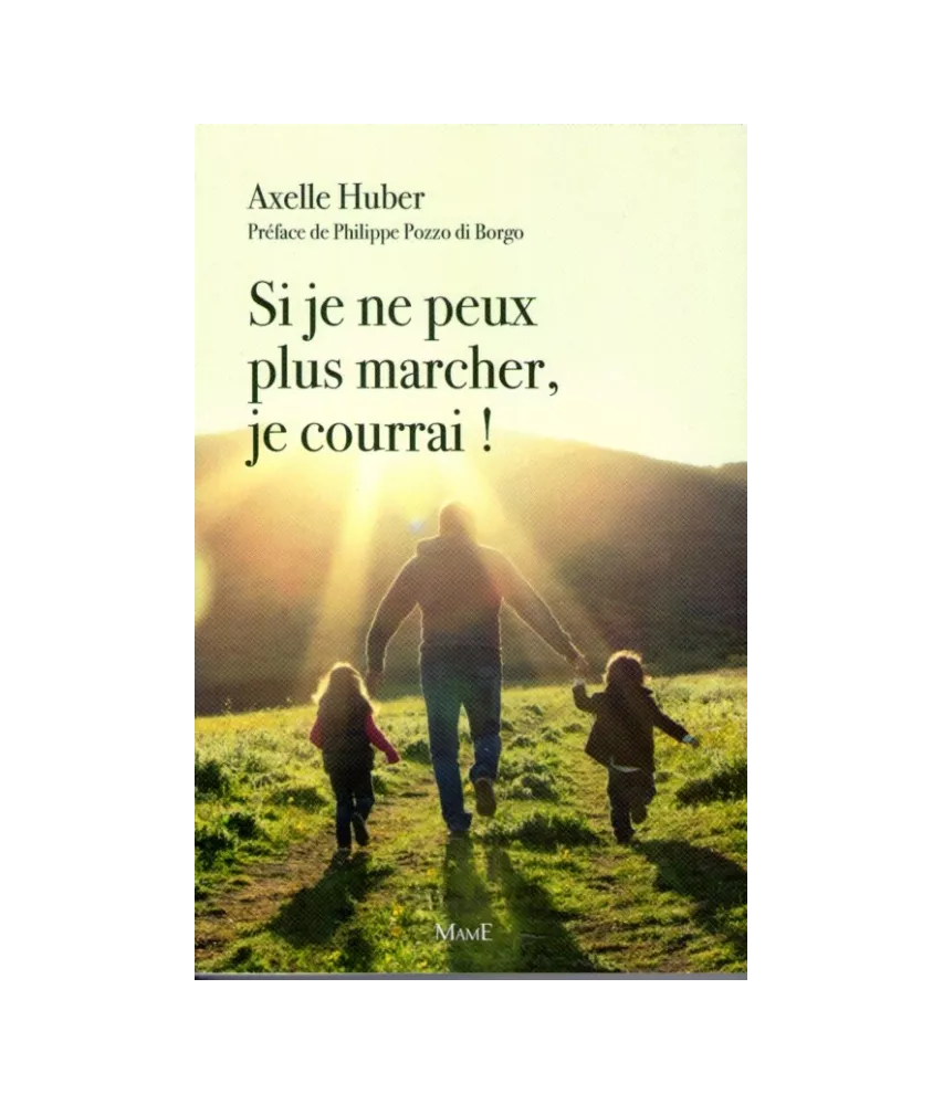 Si je ne peux plus marcher, je courrai !