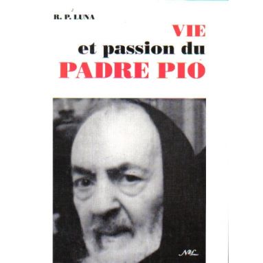 Vie et passion du Padre Pio