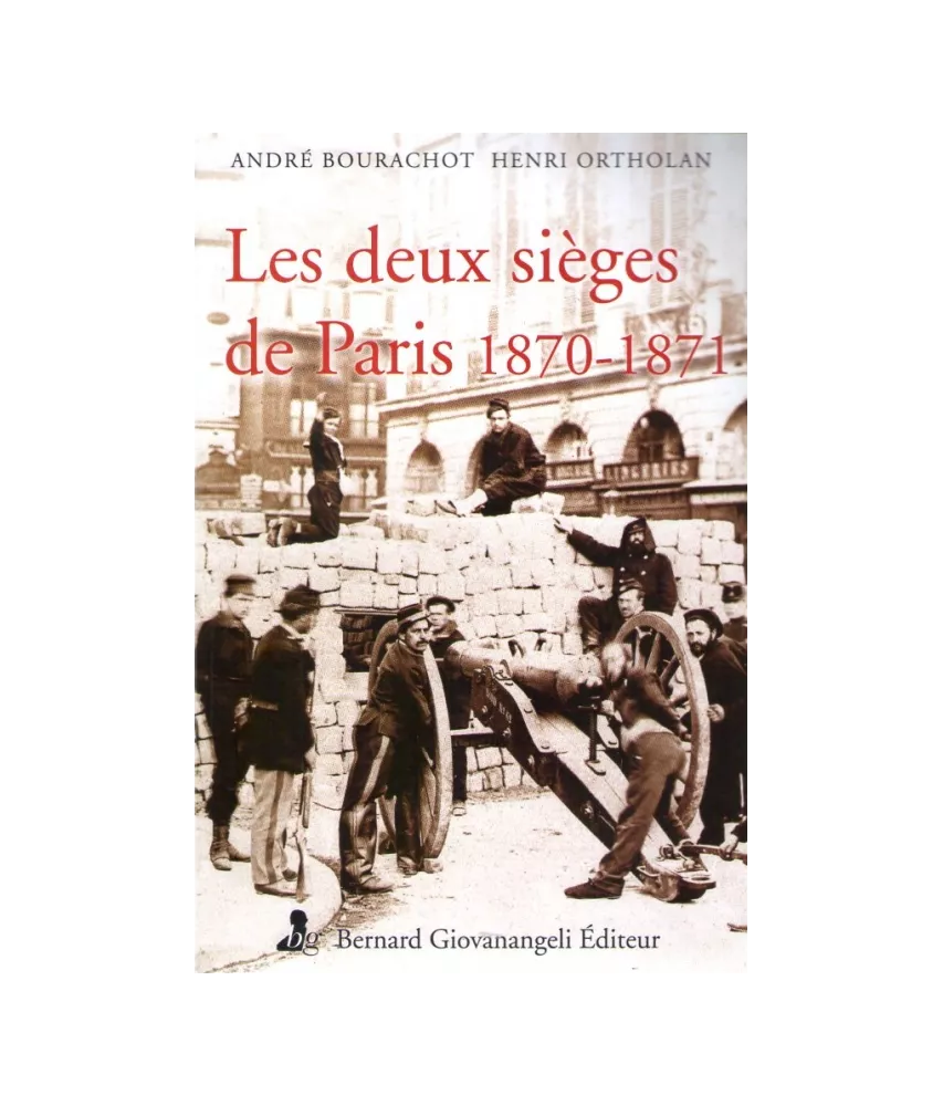 Les deux sièges de Paris 1870 - 1871