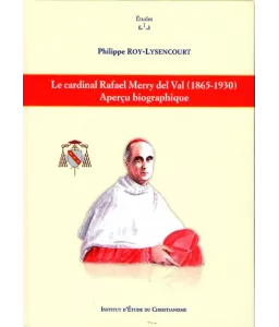 Le cardinal Rafael Merry del Valle 1865 - 1930
