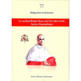 Le cardinal Rafaël Merry del Val 1865 - 1930