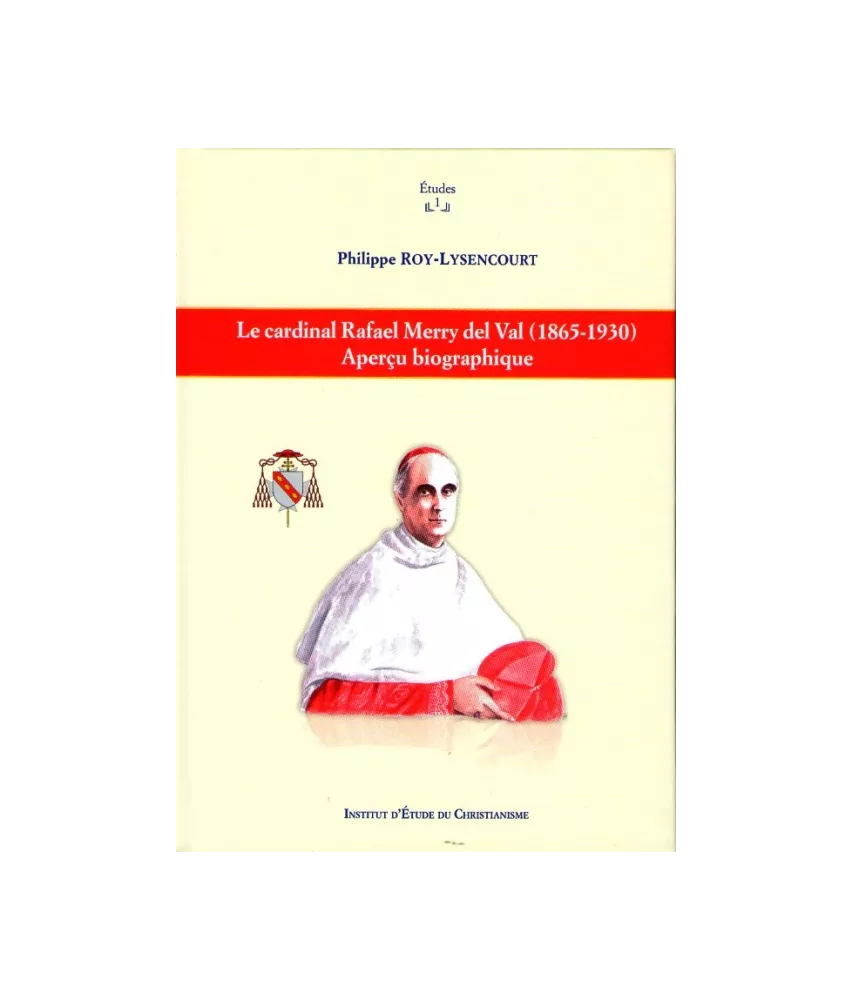 Le cardinal Rafael Merry del Valle 1865 - 1930