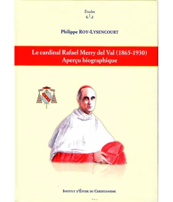 Le cardinal Rafael Merry del Valle 1865 - 1930