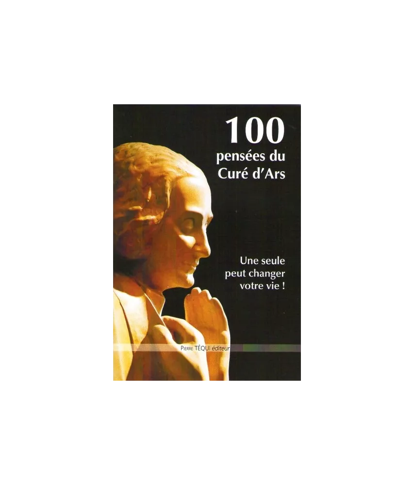 100 pensées du Curé d'Ars
