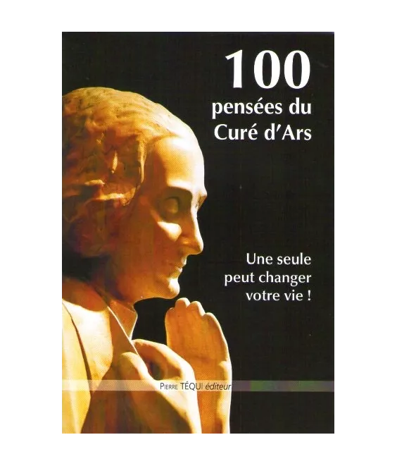 100 pensées du Curé d'Ars