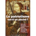 Le patriotisme est-il un péché ? - Actes de XVI° Université d'été de Renaissance catholique